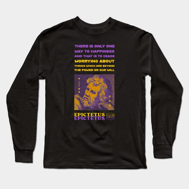 Epictetus quote - Happiness Long Sleeve T-Shirt by Obey Yourself Now